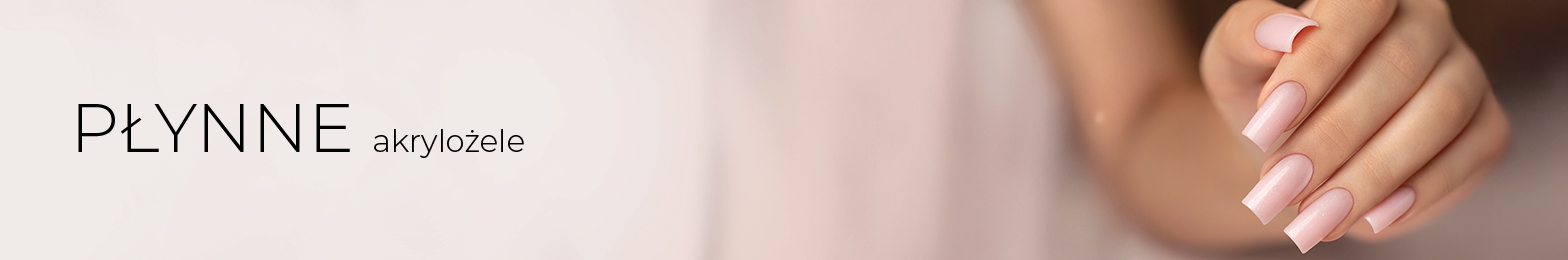 Płynne akrylożele do stylizacji paznokci