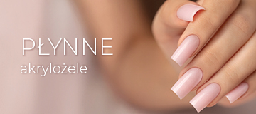 Płynne akrylożele do stylizacji paznokci