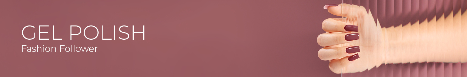 GEL POLISH Fashion Follower GEL POLISH Fashion Follower