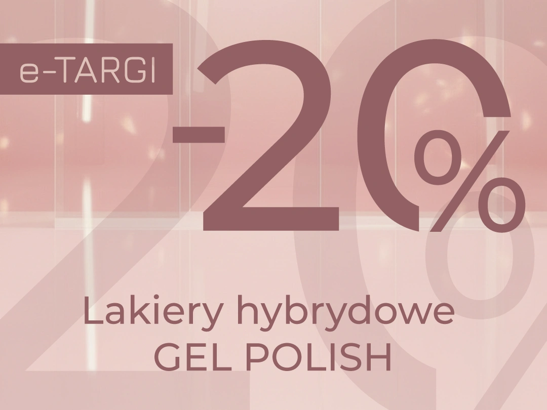 Promocja 20% na produkty z linii GEL POLISH