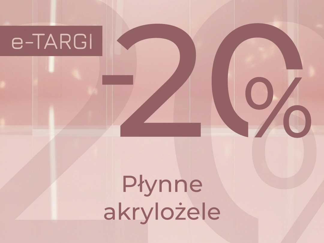 Promocja -20% na płynne akrylożele