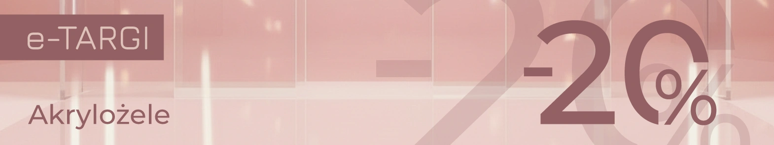 Promocja -20% na akrylożele