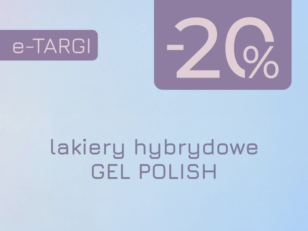 Promocja 20% na produkty z linii GEL POLISH